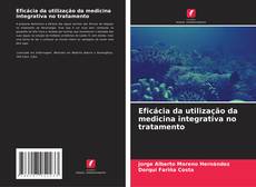 Capa do livro de Eficácia da utilização da medicina integrativa no tratamento 