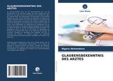 Bookcover of GLAUBENSBEKENNTNIS DES ARZTES