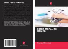 Bookcover of CREDO MORAL DO MÉDICO