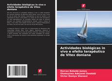 Bookcover of Actividades biológicas in vivo e efeito terapêutico de Vitex doniana