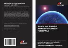 Bookcover of Studio dei flussi di particelle nucleari-radioattive