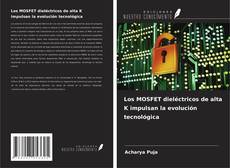 Bookcover of Los MOSFET dieléctricos de alta K impulsan la evolución tecnológica