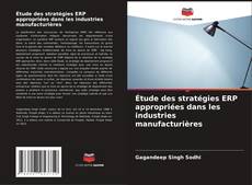 Bookcover of Étude des stratégies ERP appropriées dans les industries manufacturières