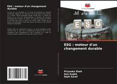 ESG : moteur d'un changement durable kitap kapağı
