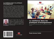 Bookcover of La résilience dans les pratiques d'enseignement