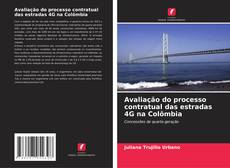 Capa do livro de Avaliação do processo contratual das estradas 4G na Colômbia 