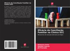 Обложка Eficácia da Conciliação Familiar na Clínica UCC