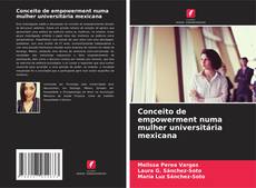 Conceito de empowerment numa mulher universitária mexicana的封面