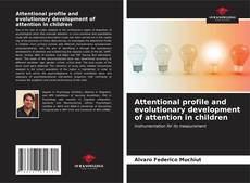Capa do livro de Attentional profile and evolutionary development of attention in children 