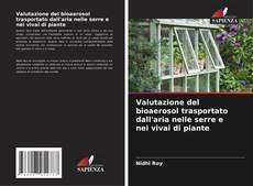 Bookcover of Valutazione del bioaerosol trasportato dall'aria nelle serre e nei vivai di piante