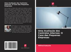 Buchcover von Uma Avaliação dos Controlos Internos: O Caso das Pequenas Empresas