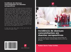 Bookcover of Incidência de doenças concomitantes em doentes seropositivos