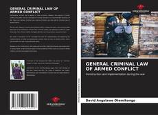 Couverture de GENERAL CRIMINAL LAW OF ARMED CONFLICT