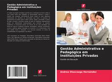 Gestão Administrativa e Pedagógica em Instituições Privadas kitap kapağı