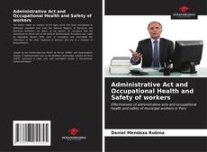Bookcover of Administrative Act and Occupational Health and Safety of workers