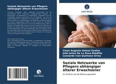 Capa do livro de Soziale Netzwerke von Pflegern abhängiger älterer Erwachsener 