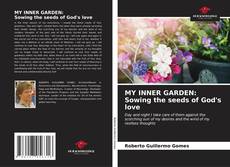 MY INNER GARDEN: Sowing the seeds of God's love kitap kapağı