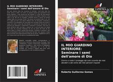 Buchcover von IL MIO GIARDINO INTERIORE: Seminare i semi dell'amore di Dio