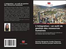 Copertina di L'intégration : un outil de gestion des ressources humaines