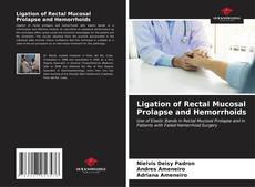 Portada del libro de Ligation of Rectal Mucosal Prolapse and Hemorrhoids