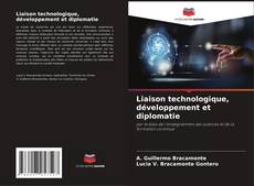 Couverture de Liaison technologique, développement et diplomatie