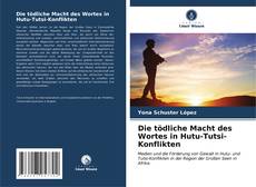 Die tödliche Macht des Wortes in Hutu-Tutsi-Konflikten kitap kapağı