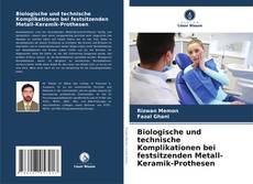 Bookcover of Biologische und technische Komplikationen bei festsitzenden Metall-Keramik-Prothesen