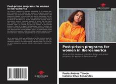 Capa do livro de Post-prison programs for women in Iberoamerica 