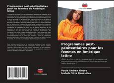 Portada del libro de Programmes post-pénitentiaires pour les femmes en Amérique latine