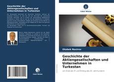 Bookcover of Geschichte der Aktiengesellschaften und Unternehmen in Turkestan