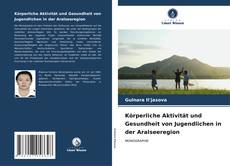 Buchcover von Körperliche Aktivität und Gesundheit von Jugendlichen in der Aralseeregion