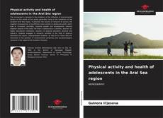 Bookcover of Physical activity and health of adolescents in the Aral Sea region