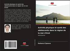 Capa do livro de Activité physique et santé des adolescents dans la région de la mer d'Aral 