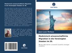 Buchcover von Medizinisch-wissenschaftliche Migration in die Vereinigten Staaten im 20.