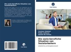 Bookcover of Die sozio-berufliche Situation von Sozialarbeitern