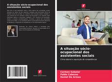 Portada del libro de A situação sócio-ocupacional dos assistentes sociais