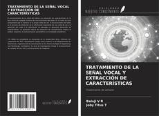 Capa do livro de TRATAMIENTO DE LA SEÑAL VOCAL Y EXTRACCIÓN DE CARACTERÍSTICAS 