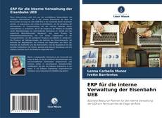 Bookcover of ERP für die interne Verwaltung der Eisenbahn UEB