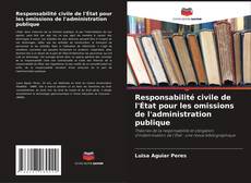 Bookcover of Responsabilité civile de l'État pour les omissions de l'administration publique