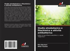 Copertina di Studio etnobotanico e fitochimico e attività antibatterica