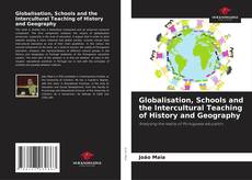 Globalisation, Schools and the Intercultural Teaching of History and Geography kitap kapağı