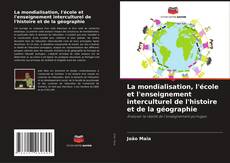 Capa do livro de La mondialisation, l'école et l'enseignement interculturel de l'histoire et de la géographie 