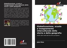 Couverture de Globalizzazione, scuola e insegnamento interculturale della storia e della geografia