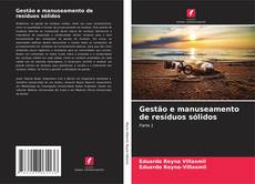 Bookcover of Gestão e manuseamento de resíduos sólidos