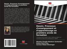 Buchcover von Dessin. Processus d'enseignement et d'apprentissage en première année de formation