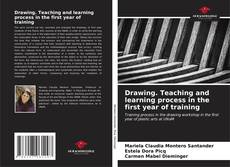 Drawing. Teaching and learning process in the first year of training kitap kapağı