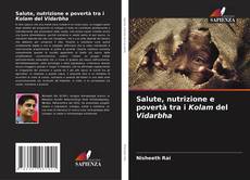 Buchcover von Salute, nutrizione e povertà tra i Kolam del Vidarbha