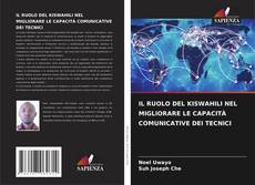 Buchcover von IL RUOLO DEL KISWAHILI NEL MIGLIORARE LE CAPACITÀ COMUNICATIVE DEI TECNICI
