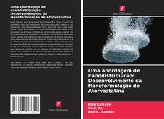 Capa do livro de Uma abordagem de nanodistribuição: Desenvolvimento da Nanoformulação de Atorvastatina 