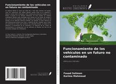 Bookcover of Funcionamiento de los vehículos en un futuro no contaminado